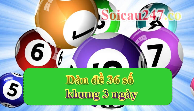 dàn đề 36 số khung 3 ngày