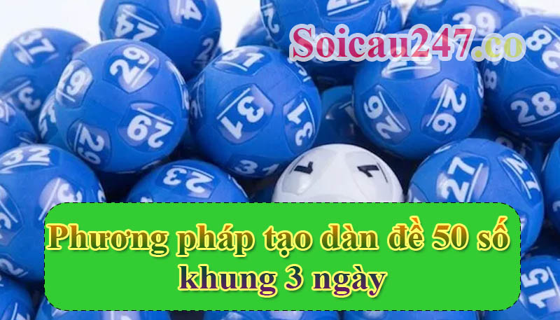 một số mẹo chơi dàn đề 50 số khung 3 ngày