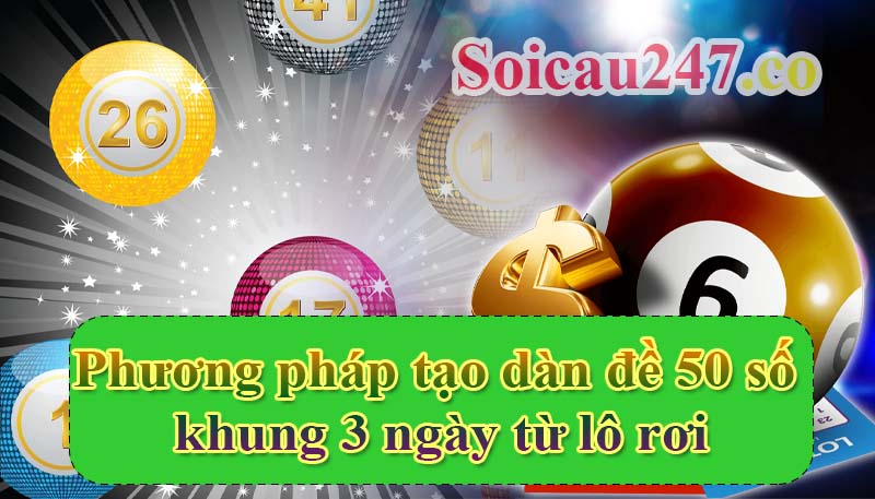 cách tạo dàn đề 50 số theo lô rơi